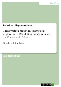 Title: L’Insurrection bretonne, un episode tragique de la Révolution Franҫaise selon Les Chouans de Balzac