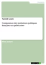 Titre: Comparaison des institutions politiques françaises et québécoises 