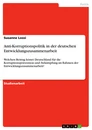 Title: Anti-Korruptionspolitik in der deutschen Entwicklungszusammenarbeit