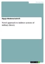 Titel: Novel approach to indirect actions of military theory