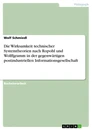 Title: Die Wirksamkeit technischer Systemtheorien nach Ropohl und Wolffgramm in der gegenwärtigen postindustriellen Informationsgesellschaft