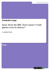 Title: Essay about the BBC News report “Could glasses soon be history?”