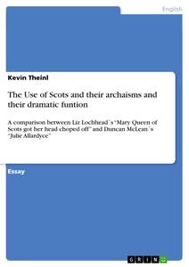 Title: The Use of Scots and their archaisms and their dramatic funtion