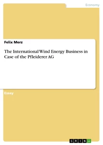 Titre: The International Wind Energy Business in Case of the Pfleiderer AG