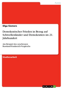 Titel: Demokratischer Frieden in Bezug auf  Schwellenländer und Demokratien im 21. Jahrhundert 