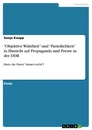 Titel: "Objektive Wahrheit” und “Parteilichkeit” in Hinsicht auf Propaganda und Presse in der DDR