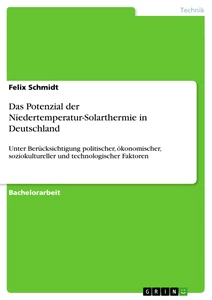 Titel: Das Potenzial der Niedertemperatur-Solarthermie in Deutschland