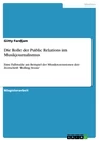 Titre: Die Rolle der Public Relations im Musikjournalismus