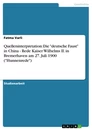 Titel: Quelleninterpretation: Die "deutsche Faust" in China - Rede Kaiser Wilhelms II. in Bremerhaven am 27. Juli 1900 ("Hunnenrede")