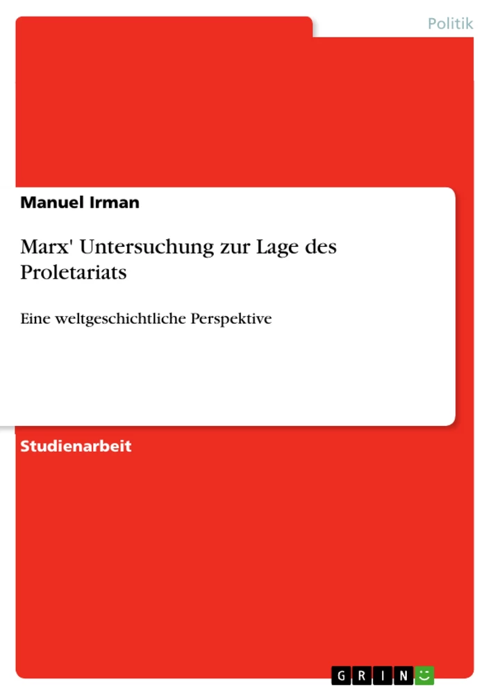Titel: Marx' Untersuchung zur Lage des Proletariats