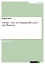 Title: Scholia I. - Texte zu Pädagogik, Philosophie und Ökonomie