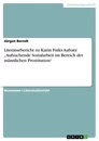 Title: Literaturbericht zu Karin Finks Aufsatz „Aufsuchende Sozialarbeit im Bereich der männlichen Prostitution“