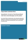 Title: Sprachliche Gewalt in Nazi-Deutschland und deren Auswirkungen auf die Juden