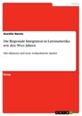 Titre: Die Regionale Integration in Lateinamerika seit den 90-er Jahren 