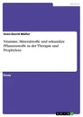 Titre: Vitamine, Mineralstoffe und sekundäre Pflanzenstoffe in der Therapie und Prophylaxe