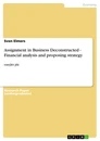 Titre: Assignment in Business Deconstructed - Financial analysis and proposing strategy
