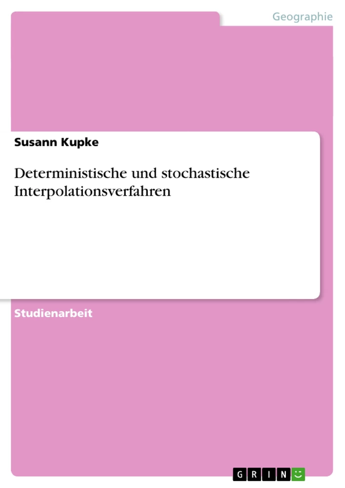Titel: Deterministische und stochastische Interpolationsverfahren