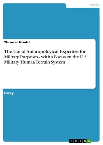 Titre: The Use of Anthropological Expertise for Military Purposes - with a Focus on the U.S. Military Human Terrain System