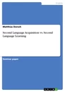 Titel: Second Language Acquisition vs. Second Language Learning
