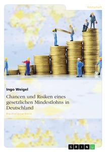 Titel: Chancen und Risiken eines gesetzlichen Mindestlohns in Deutschland