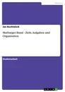 Title: Marburger Bund - Ziele, Aufgaben und Organisation