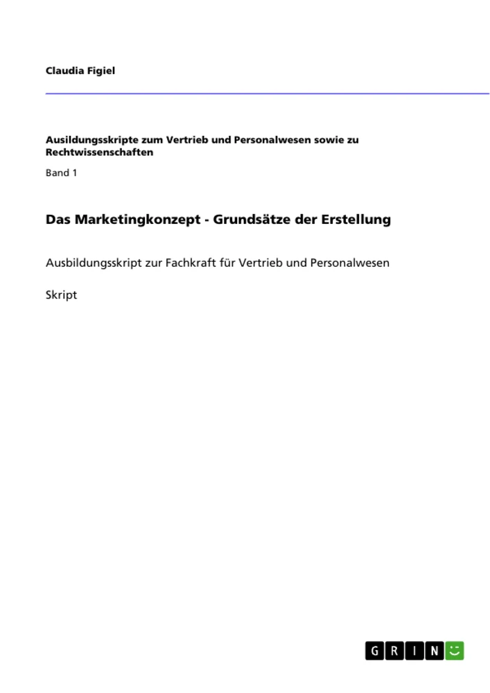 Title: Das Marketingkonzept - Grundsätze der Erstellung