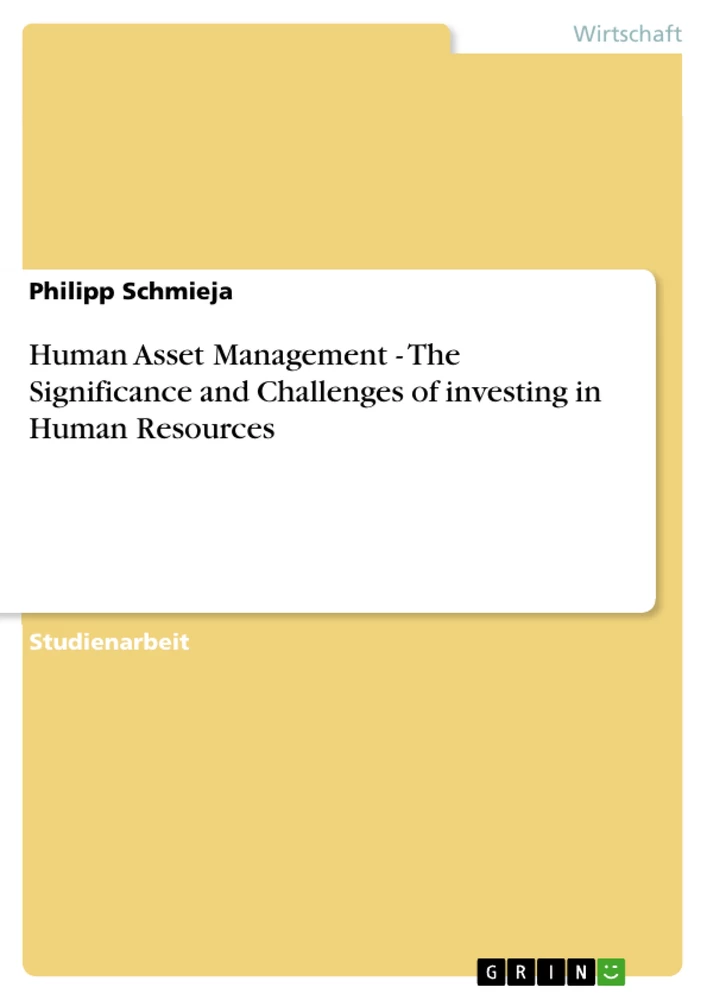 Titre: Human Asset Management - The Significance and Challenges of investing in Human Resources