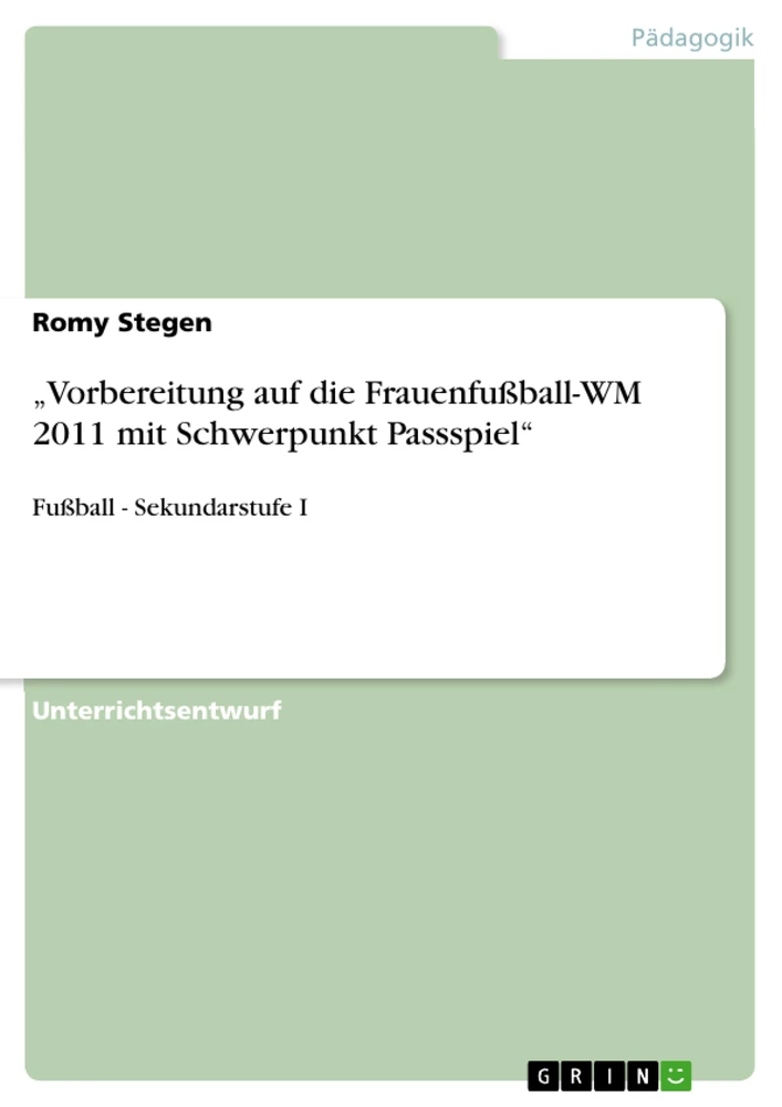 Title: „Vorbereitung auf die Frauenfußball-WM 2011 mit Schwerpunkt Passspiel“