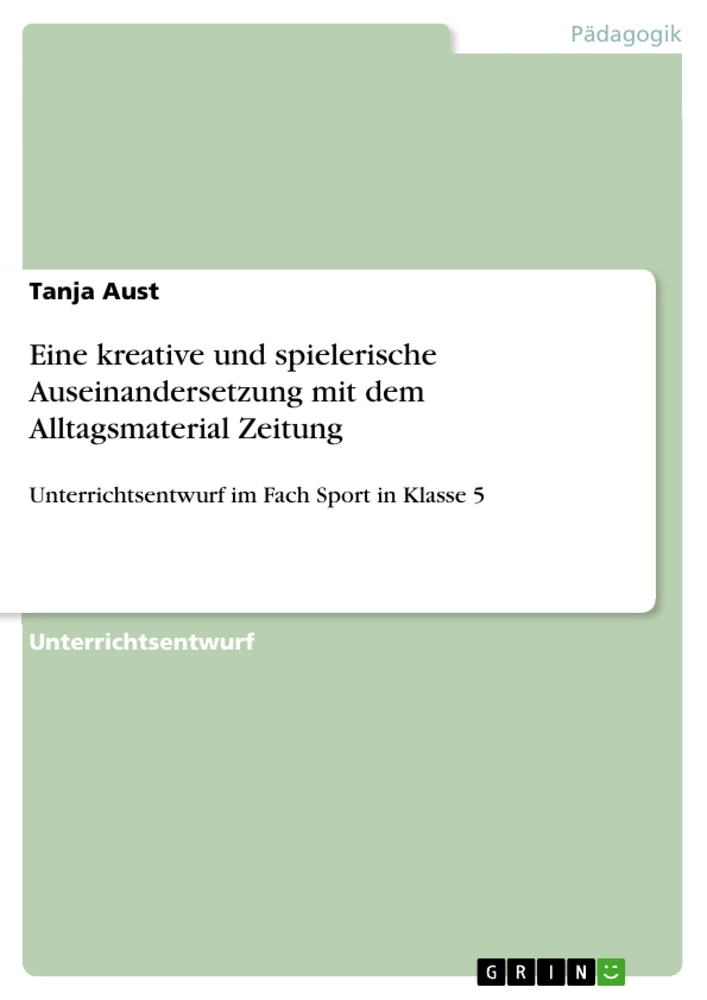 Título: Eine kreative und spielerische Auseinandersetzung mit dem Alltagsmaterial Zeitung