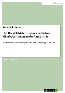 Title: Das Berufsfeld der wissenschaftlichen Mitarbeiter/innen an  der Universität