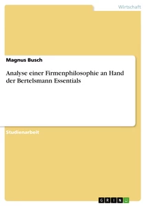 Title: Analyse einer Firmenphilosophie an Hand der Bertelsmann Essentials