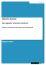 Titel: Die digitale Scheinrevolution?