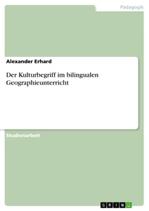 Titre: Der Kulturbegriff im bilingualen Geographieunterricht