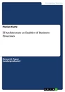 Titre: IT-Architecture as Enabler of Business Processes