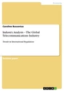 Title: Industry Analysis –  The Global Telecommunications Industry  