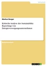 Titel: Kritische Analyse des Sustainability Reportings von Energieversorgungsunternehmen