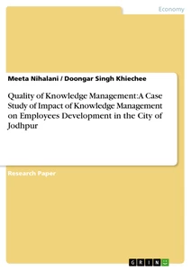 Title: Quality of Knowledge Management: A Case Study of Impact of Knowledge Management on Employees Development in the City of Jodhpur