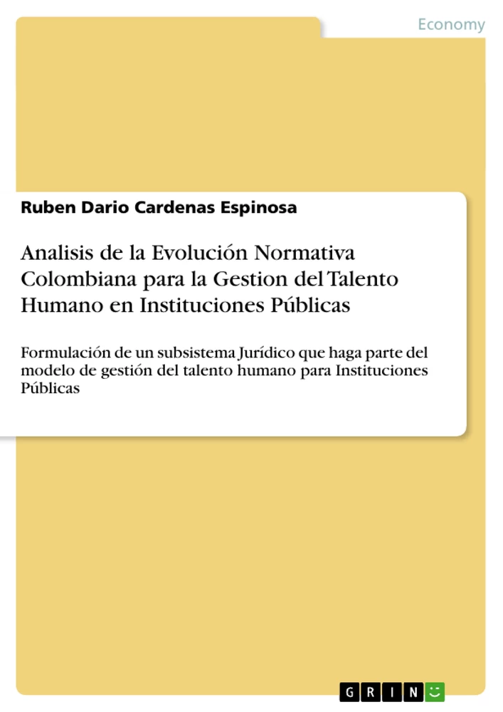 Titel: Analisis de la Evolución Normativa Colombiana para la Gestion del Talento Humano en Instituciones Públicas