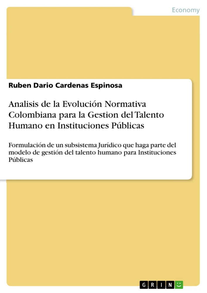 Titre: Analisis de la Evolución Normativa Colombiana para la Gestion del Talento Humano en Instituciones Públicas