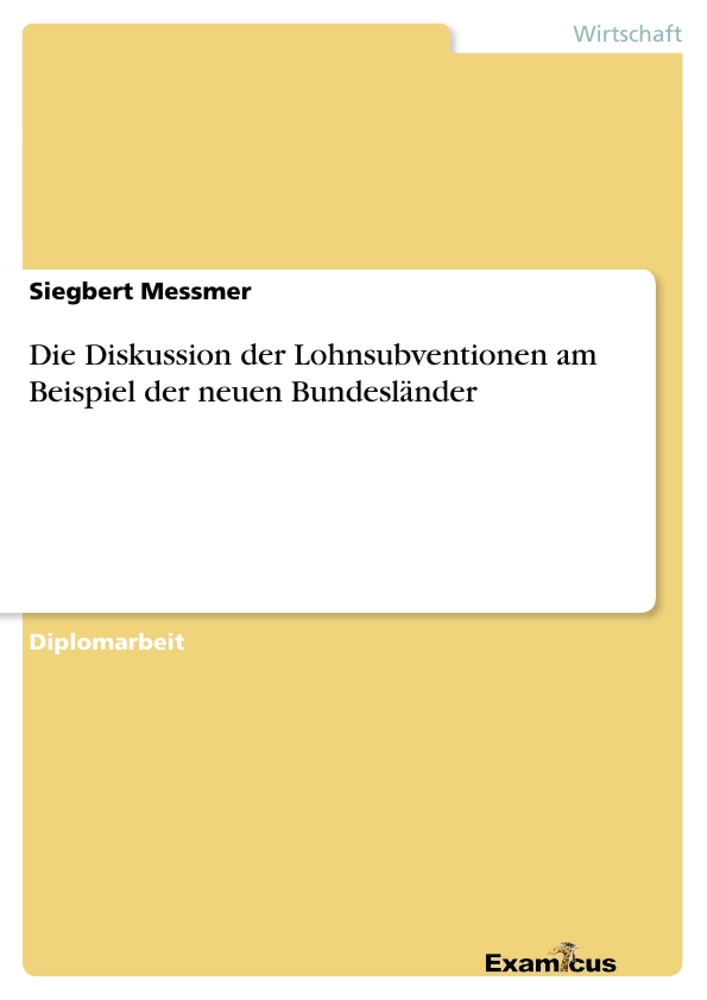 Title: Die Diskussion der Lohnsubventionen am Beispiel der neuen Bundesländer