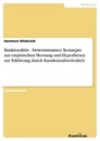 Titel: Bankloyalität - Determinanten, Konzepte zur empirischen Messung und Hypothesen zur Erklärung durch Kundenzufriedenheit