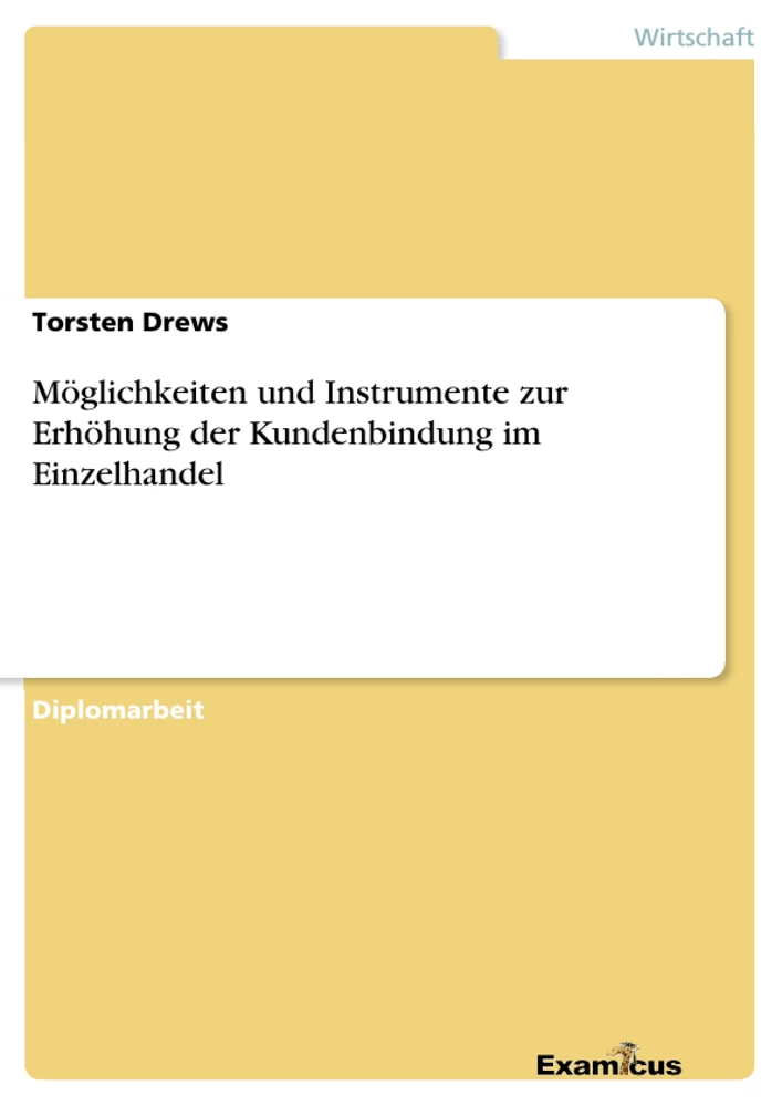 Título: Möglichkeiten und Instrumente zur Erhöhung der Kundenbindung im Einzelhandel