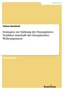 Titre: Strategien zur Stärkung des Finanzplatzes Frankfurt innerhalb der Europäischen Währungsunion