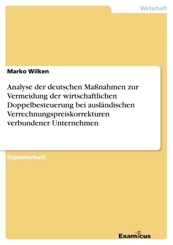 Title: Analyse der deutschen Maßnahmen zur Vermeidung der wirtschaftlichen Doppelbesteuerung bei ausländischen Verrechnungspreiskorrekturen verbundener Unternehmen