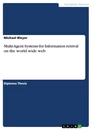 Title: Multi-Agent Systems for Information retrival on the world wide web
