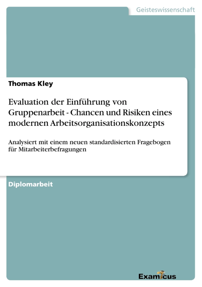 Título: Evaluation der Einführung von Gruppenarbeit - Chancen und Risiken eines modernen Arbeitsorganisationskonzepts