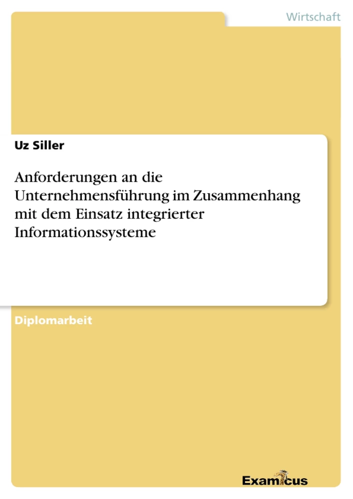 Titel: Anforderungen an die Unternehmensführung im Zusammenhang mit dem Einsatz integrierter Informationssysteme