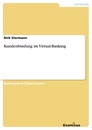 Titre: Kundenbindung im Virtual-Banking