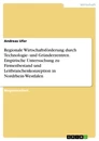 Título: Regionale Wirtschaftsförderung durch Technologie- und Gründerzentren. Empirische Untersuchung zu Firmenbestand und Leitbranchenkonzeption in Nordrhein-Westfalen