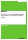Titel: The Impact of Product Design and Product Development on the Production System Design